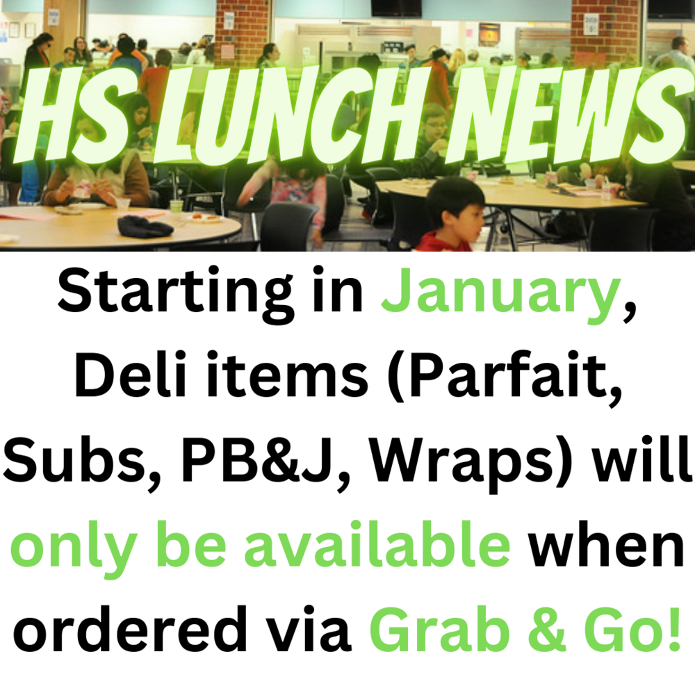 HS Lunch News: Starting in January, Deli items (parfait, subs, pb&j, wraps) will only be available when ordered via grab & go!