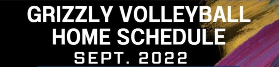 Grizzly Volleyball Home Schedule Sept. 2022