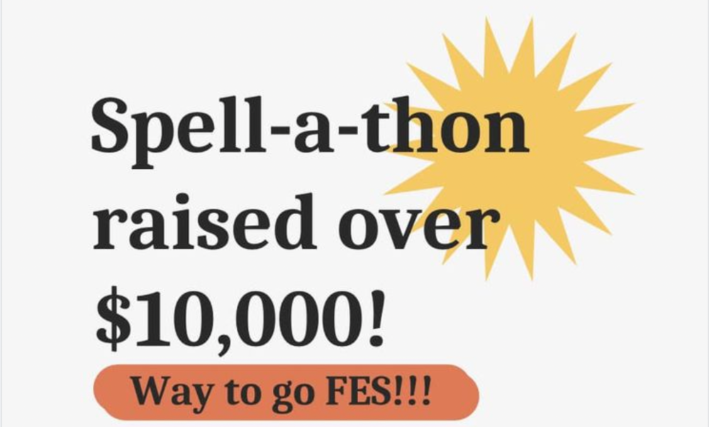 Spell-a-Thon raised over $10,000! Way to go FES!!