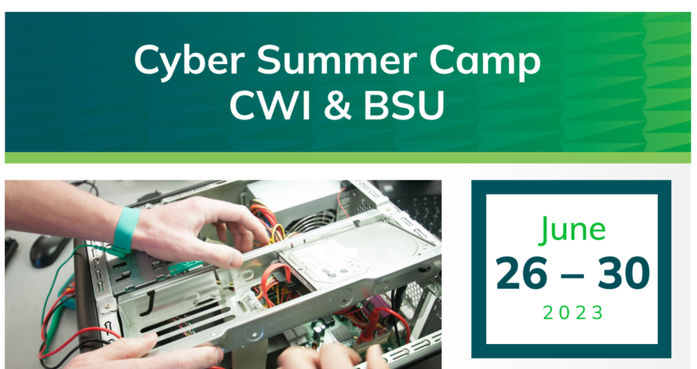 Cyber Summer Camp CWI & BSU, June 26-30, 2023