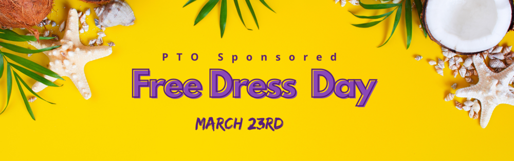 PTO Sponsored Free Dress Day March 23rd